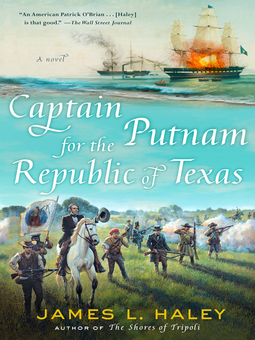 Title details for Captain Putnam for the Republic of Texas by James Haley - Available
